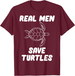 Real Men Save Turtles T-Shirt - T-Shirt | Maroon