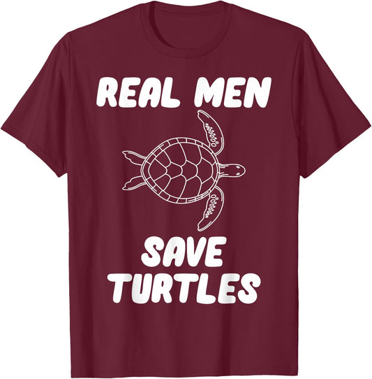 Real Men Save Turtles T-Shirt - T-Shirt | Maroon