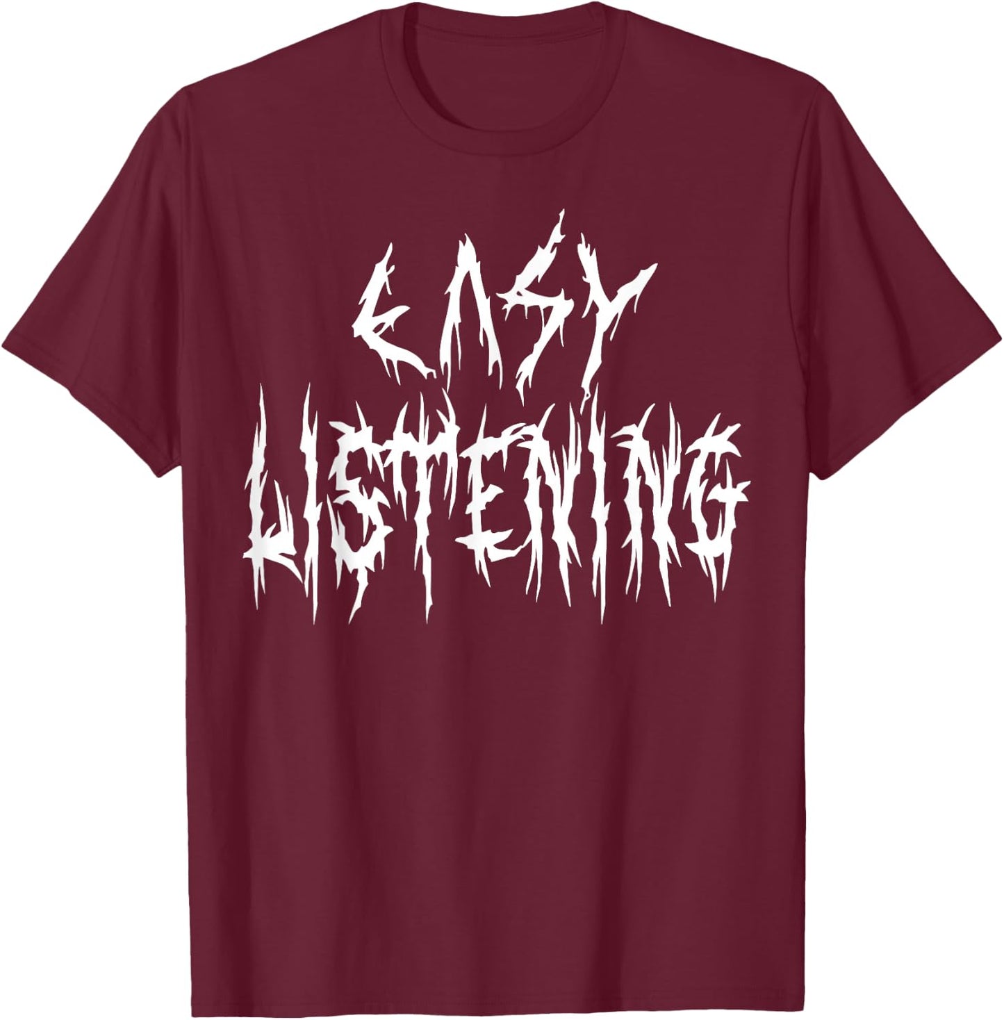 Easy Listening Funny Pop Music Joke Heavy Metal Style Lover T-Shirt - T-Shirt | Maroon