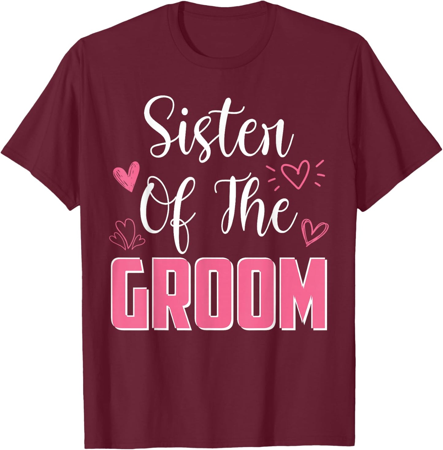 SISTER of the Groom Family Wedding Party Husband to Be T-Shirt - T-Shirt | Maroon