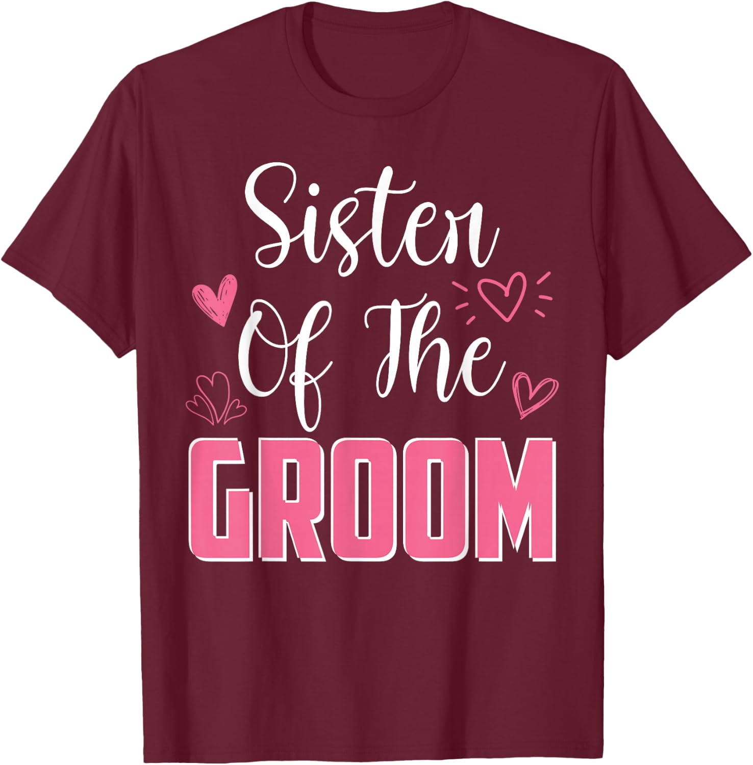 SISTER of the Groom Family Wedding Party Husband to Be T-Shirt - T-Shirt | Maroon