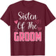 SISTER of the Groom Family Wedding Party Husband to Be T-Shirt - T-Shirt | Maroon