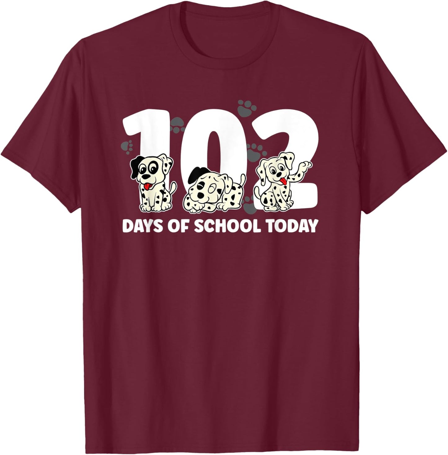 102 Days of School Today With Cute Dalmatian Funny T-Shirt - T-Shirt | Maroon