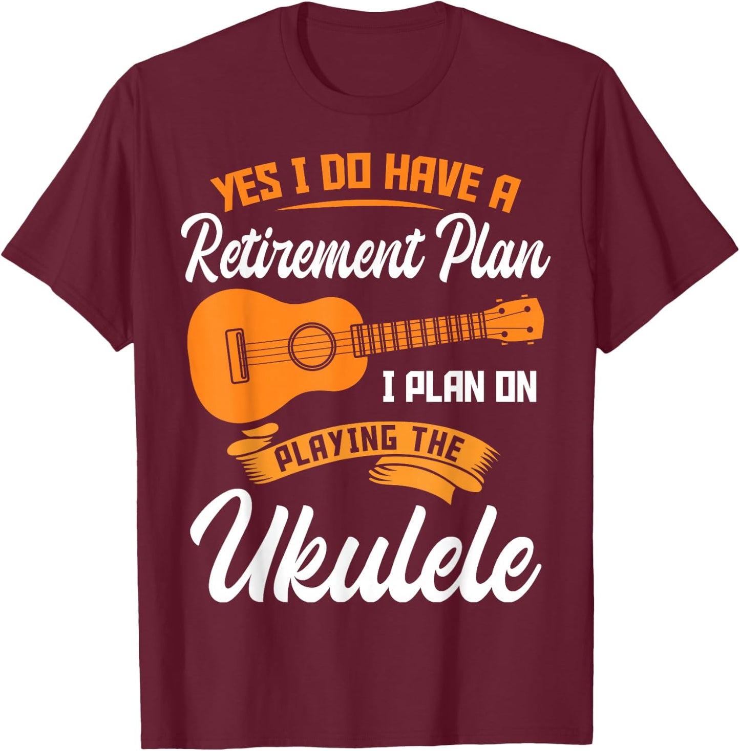Funny Retirement Ukulele Player Guitar T-Shirt - T-Shirt | Maroon