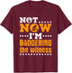 Mock Trial Moot Court Not Now I'm Badgering the Witness T-Shirt - T-Shirt | Maroon