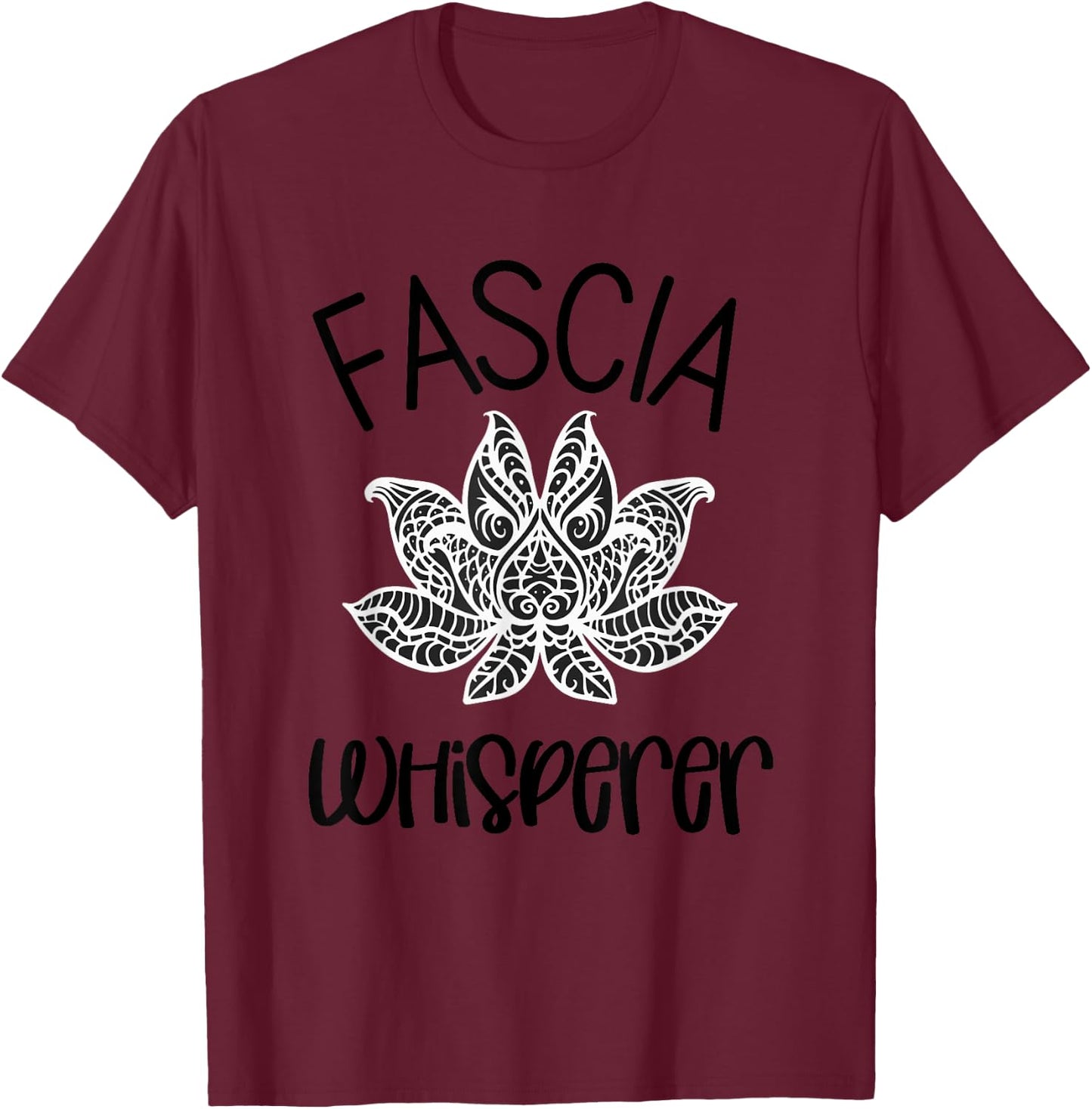 Massage Therapy Fascia Whisperer Myofascial Release Lotus T-Shirt - T-Shirt | Maroon