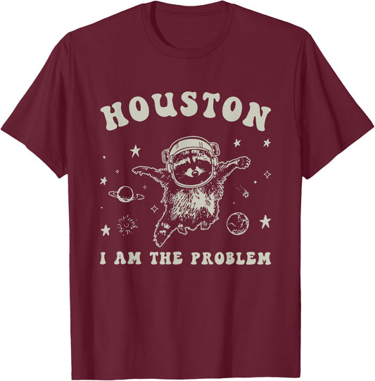 Houston I Am The Problem Funny Space Lovers Astronaut T-Shirt - T-Shirt | Maroon