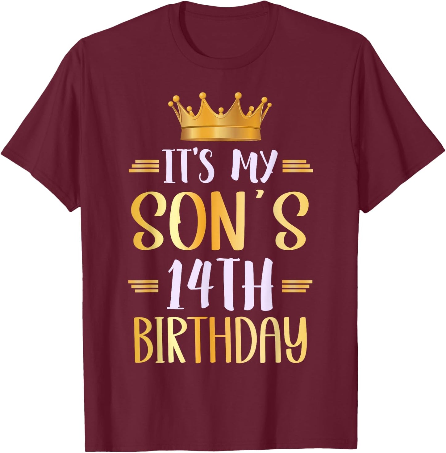 It's My Son's 14th Birthday Happy 14 Years Old T-Shirt - T-Shirt | Maroon