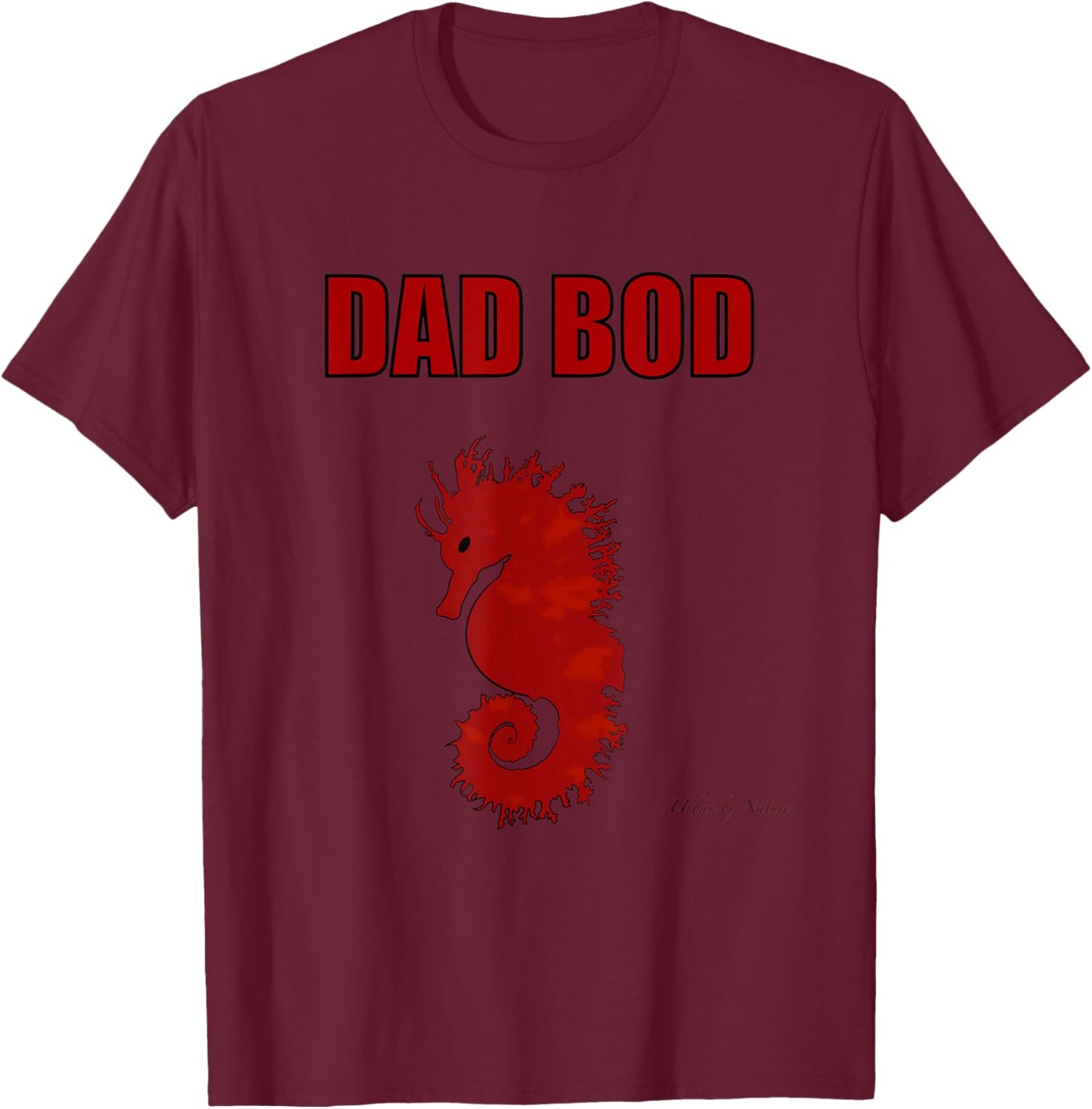 Dad Bod Dad Gifts Male Seahorse Father Figure marine ocean T-Shirt - T-Shirt | Maroon