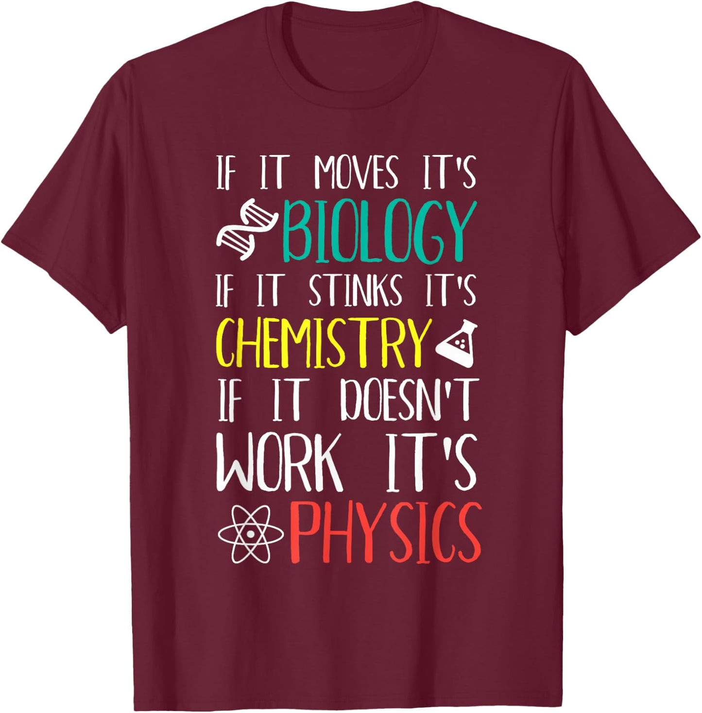 If It Moves It's Biology If It Stinks It's Chemistry T-Shirt - T-Shirt | Maroon