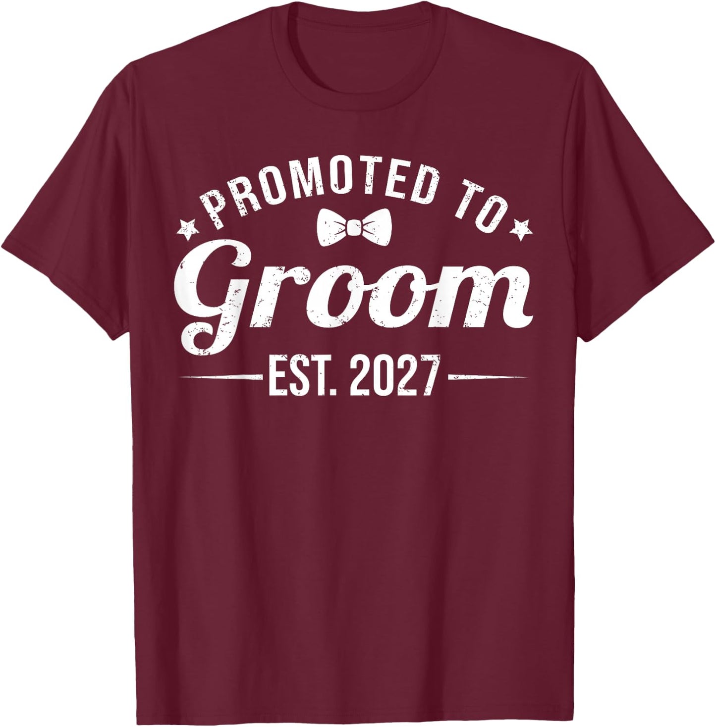 Promoted to Groom Est 2027 Funny Bachelor Party Wedding T-Shirt - T-Shirt | Maroon