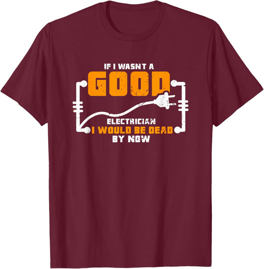Funny Electrician Outfit For A Funny Electrician T-Shirt - T-Shirt | Maroon