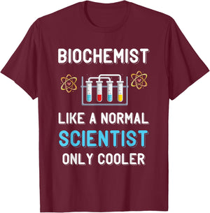 Biochemist Biochemistry Like A Normal Scientist Microscope T-Shirt - T-Shirt | Maroon