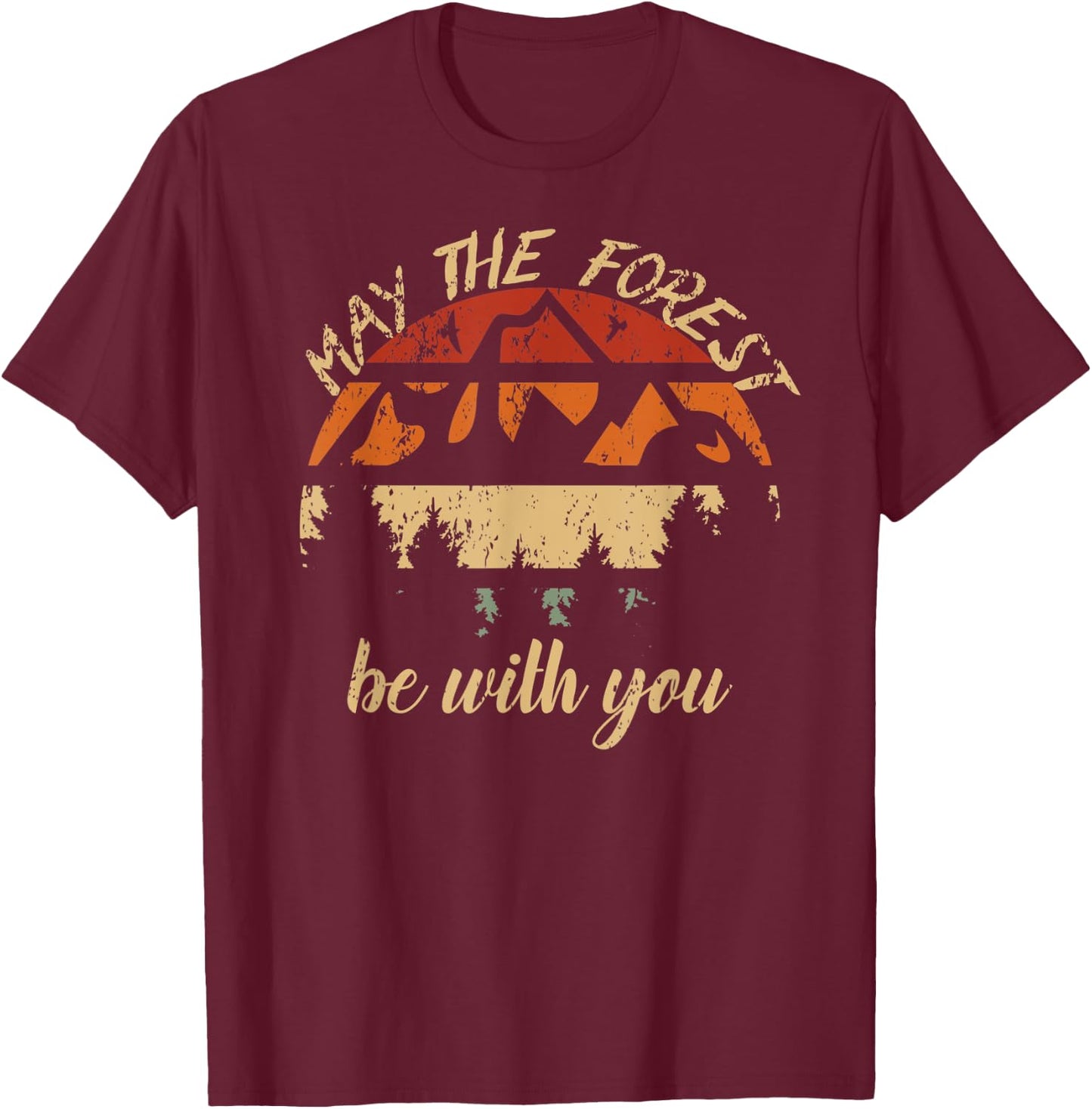 May The Forest Be With You Nature Scientist Earth Day Hikers T-Shirt - T-Shirt | Maroon