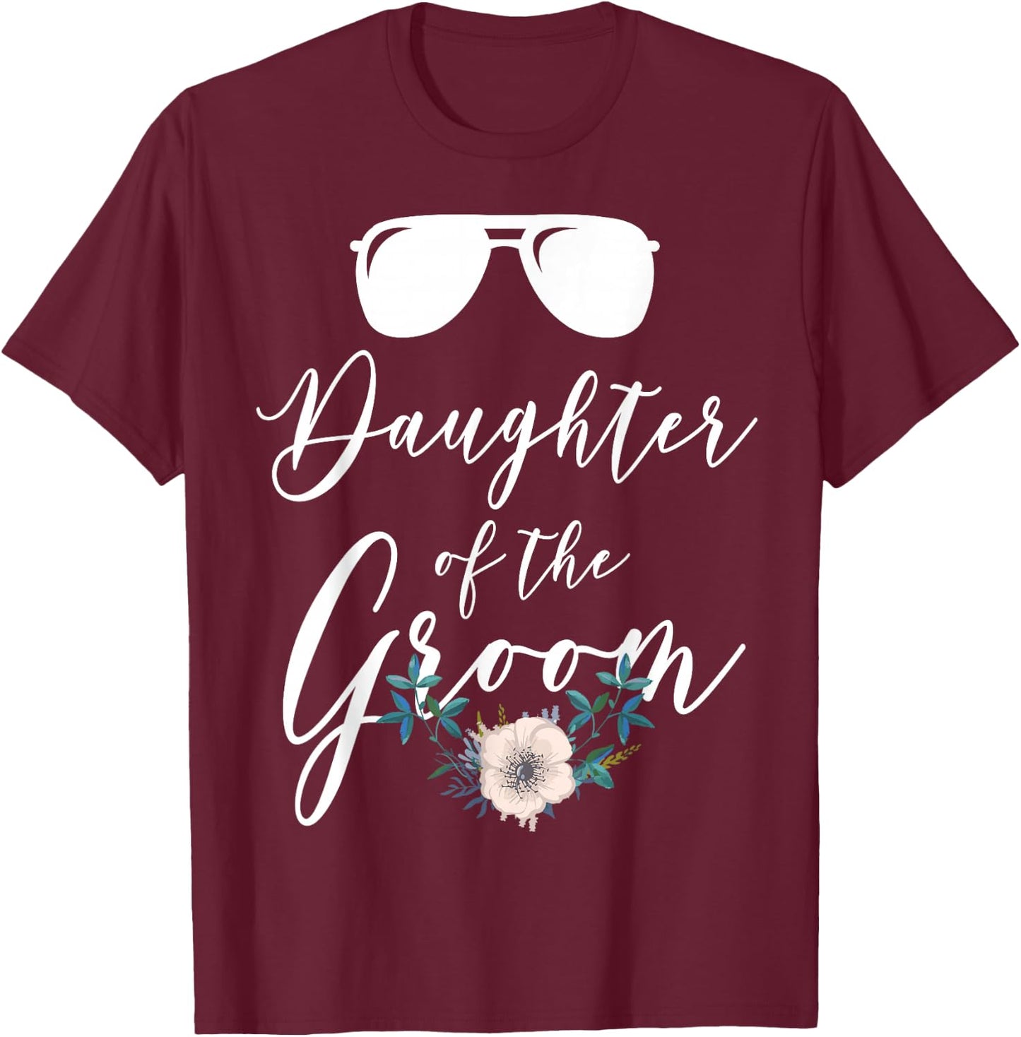 Daughter of the Groom Matching Bridal shower T-Shirt - T-Shirt | Maroon