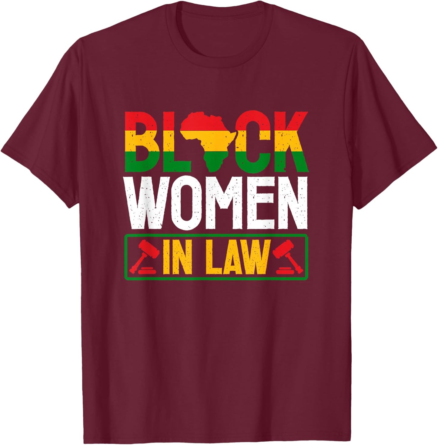 Black Women Lawyer African American Attorney Law Students T-Shirt - T-Shirt | Maroon