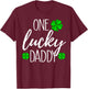 One Lucky Dad Matching St Patricks Day T Shirt T-Shirt - T-Shirt | Maroon