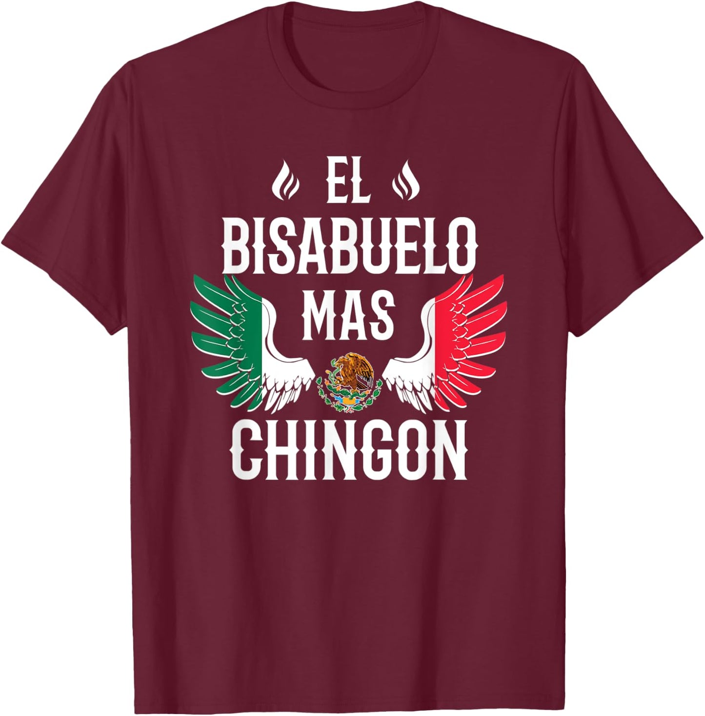 El Bisabuelo Mas Chingon Spanish Great Grandpa Mexican Eagle T-Shirt - T-Shirt | Maroon