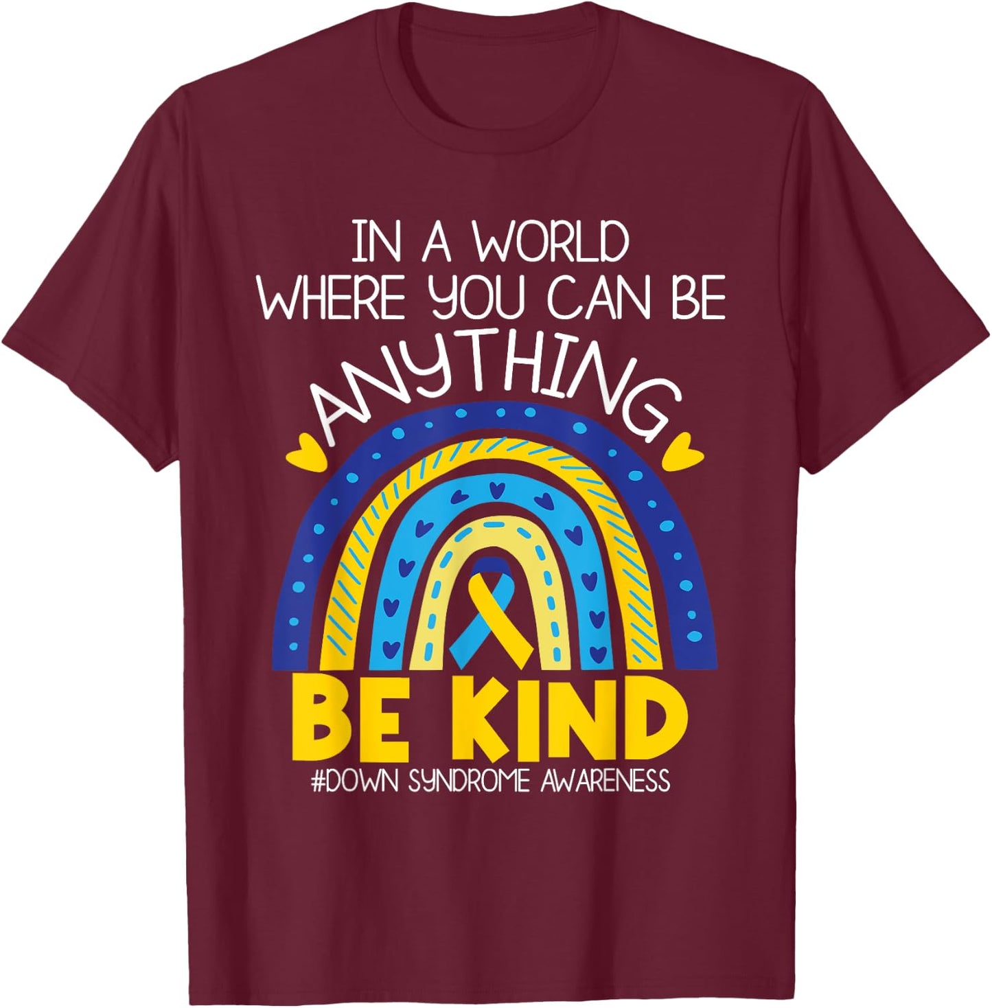 Kindness - Down Syndrome Awareness Blue Yellow Ribbon T-Shirt - T-Shirt | Maroon