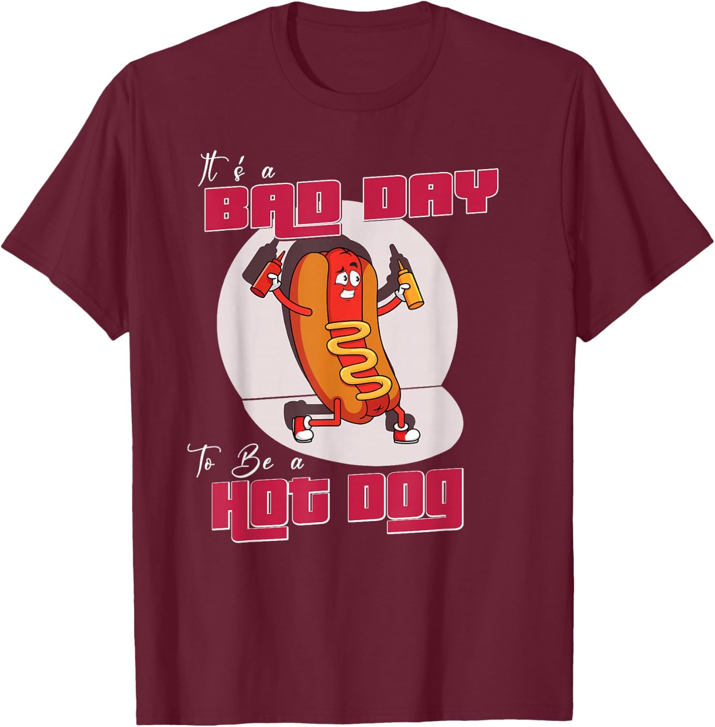 Funny Hotdog Lover Costume It´s A Bad Day To Be A Hot Dog Men Women Kids T-Shirt - T-Shirt | Maroon