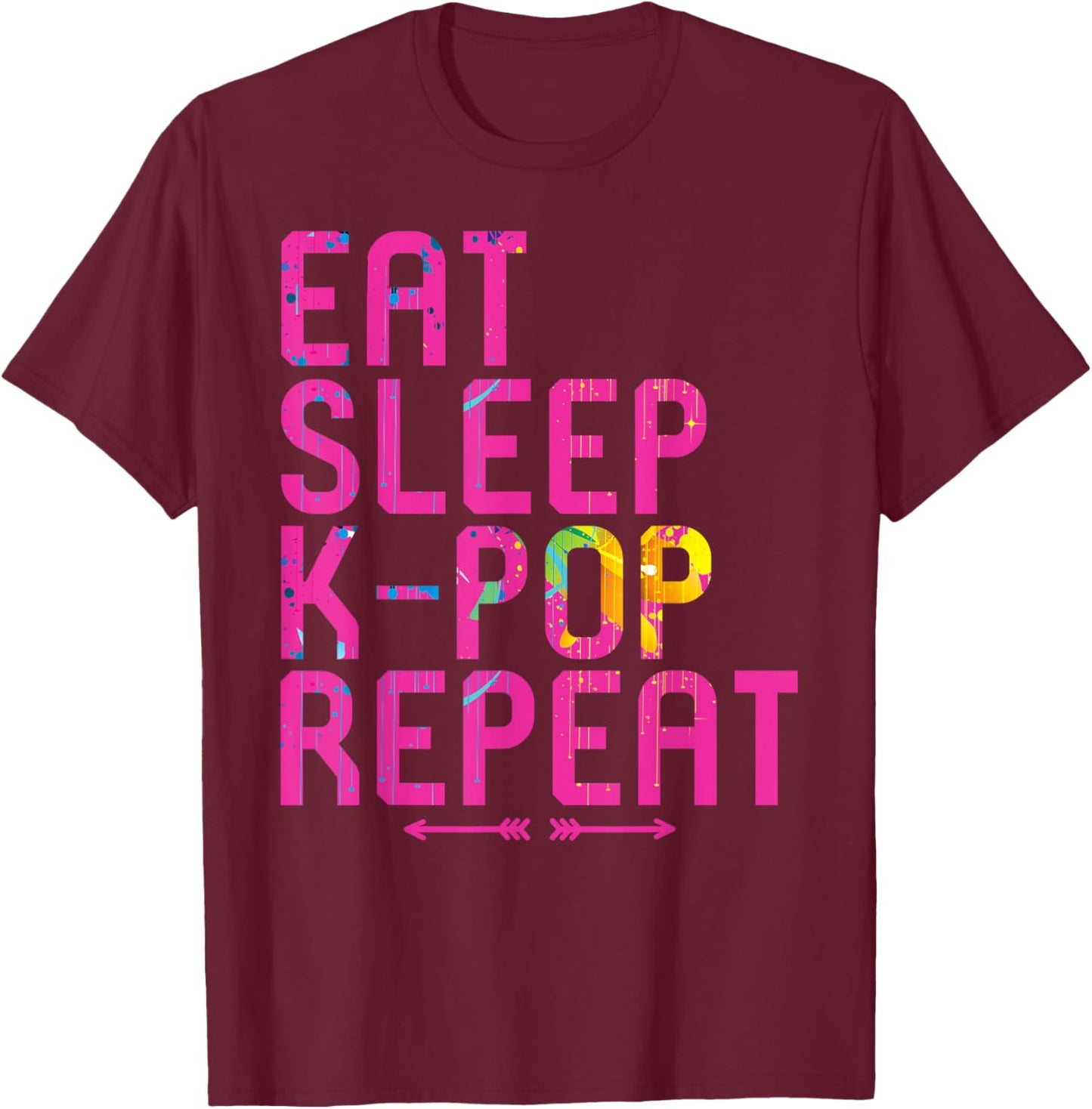 Eat Sleep K-Pop Repeat Funny Kpop and Anime Lover Quote T-Shirt - T-Shirt | Maroon