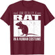I am Really a Rat in a Human Costume Halloween T-Shirt - T-Shirt | Maroon