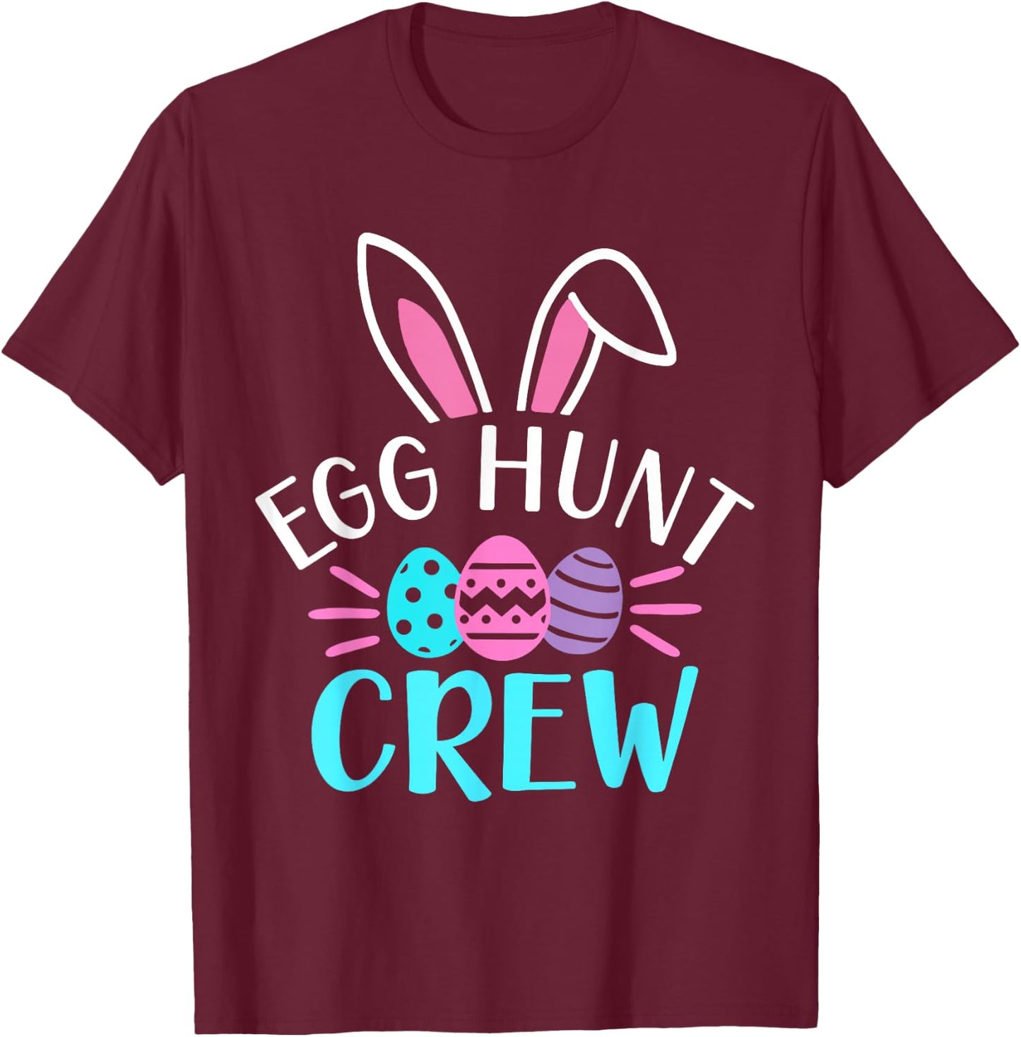 Egg Hunt Crew Shirt Hunting Season Funny Easter Day Egg Hunt T-Shirt - T-Shirt | Maroon