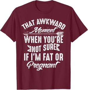 Funny Not Sure If I'm Fat Or Pregnant Gift Pregnancy Women T-Shirt - T-Shirt | Maroon