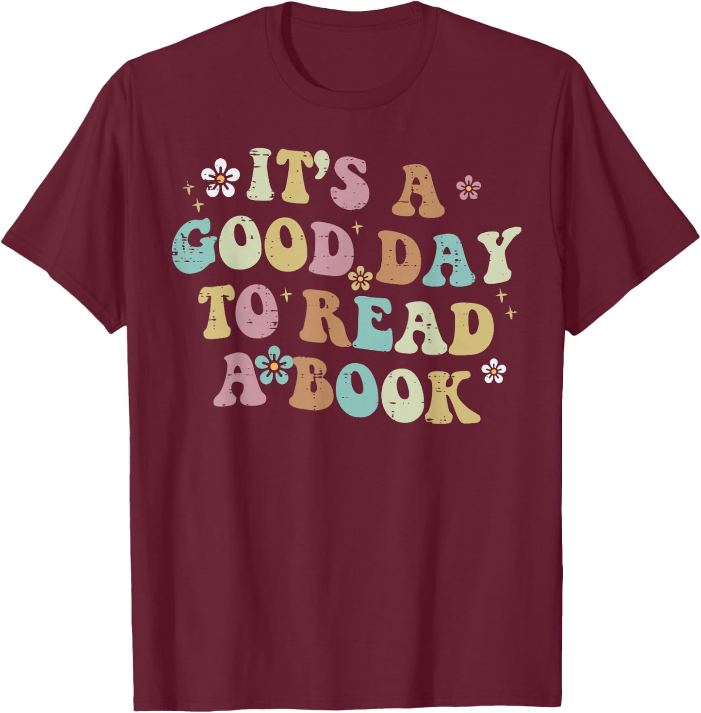 It's A Good Day To Read A Book Reading Librarian Teacher Kid T-Shirt - T-Shirt | Maroon