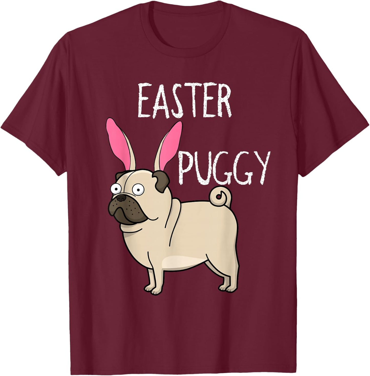 Easter Puggy Cute Dog Pug Holiday T-Shirt - T-Shirt | Maroon