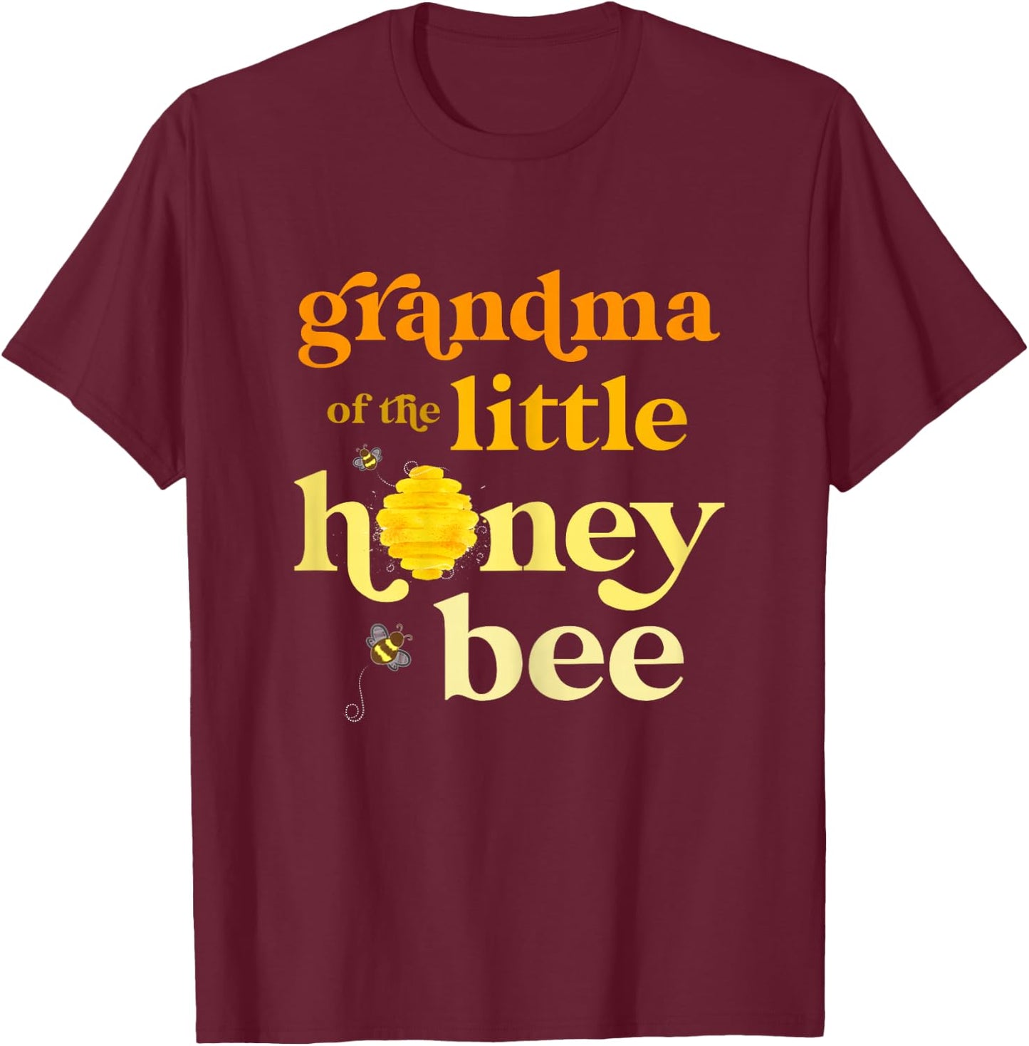 Grandma Little Honey Bee Birthday Gender Reveal Baby Shower T-Shirt - T-Shirt | Maroon