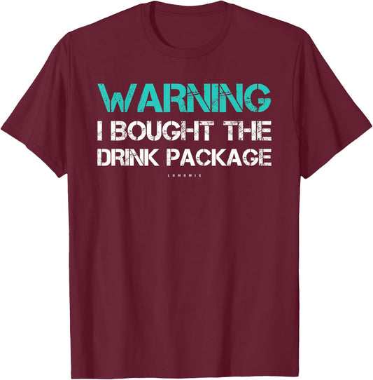 Warning I Bought The Drink Package Funny Cruise T-Shirt - T-Shirt | Maroon