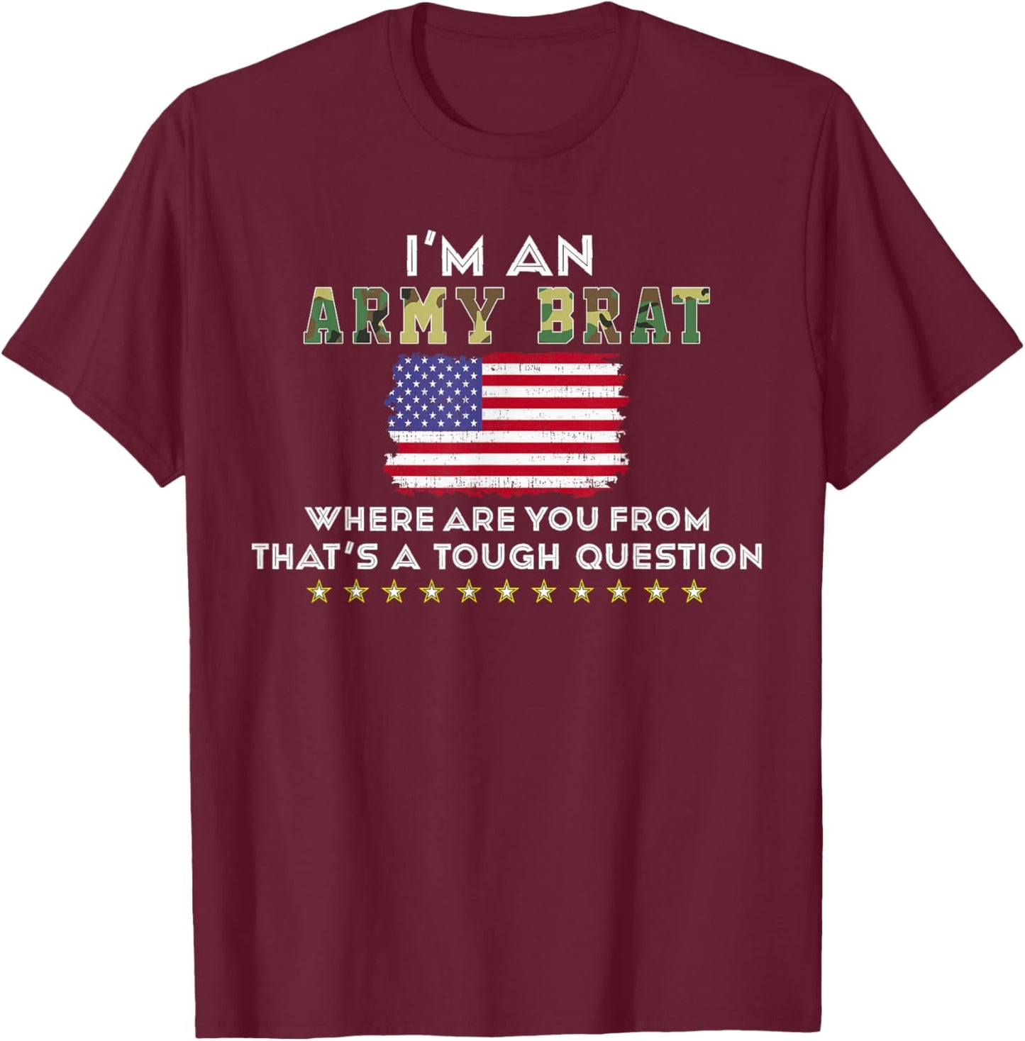 I'm An Army Brat T-Shirt - T-Shirt | Maroon