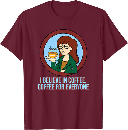 Mademark x Daria - I Believe in Coffee - Coffee for Everyone T-Shirt - T-Shirt | Maroon