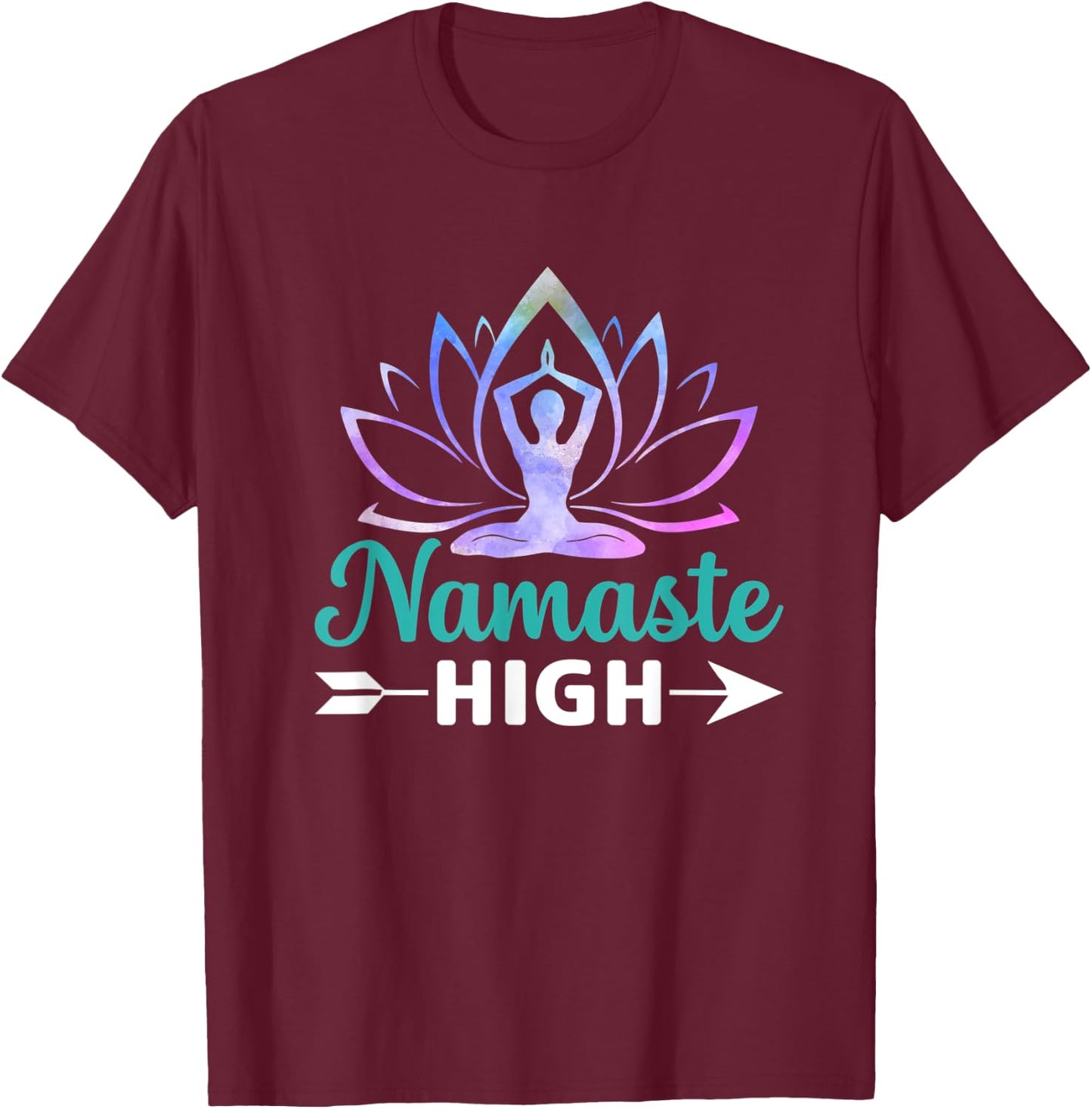 Namaste High Yoga Lover Zen AF Namastay Peace Love T-Shirt - T-Shirt | Maroon