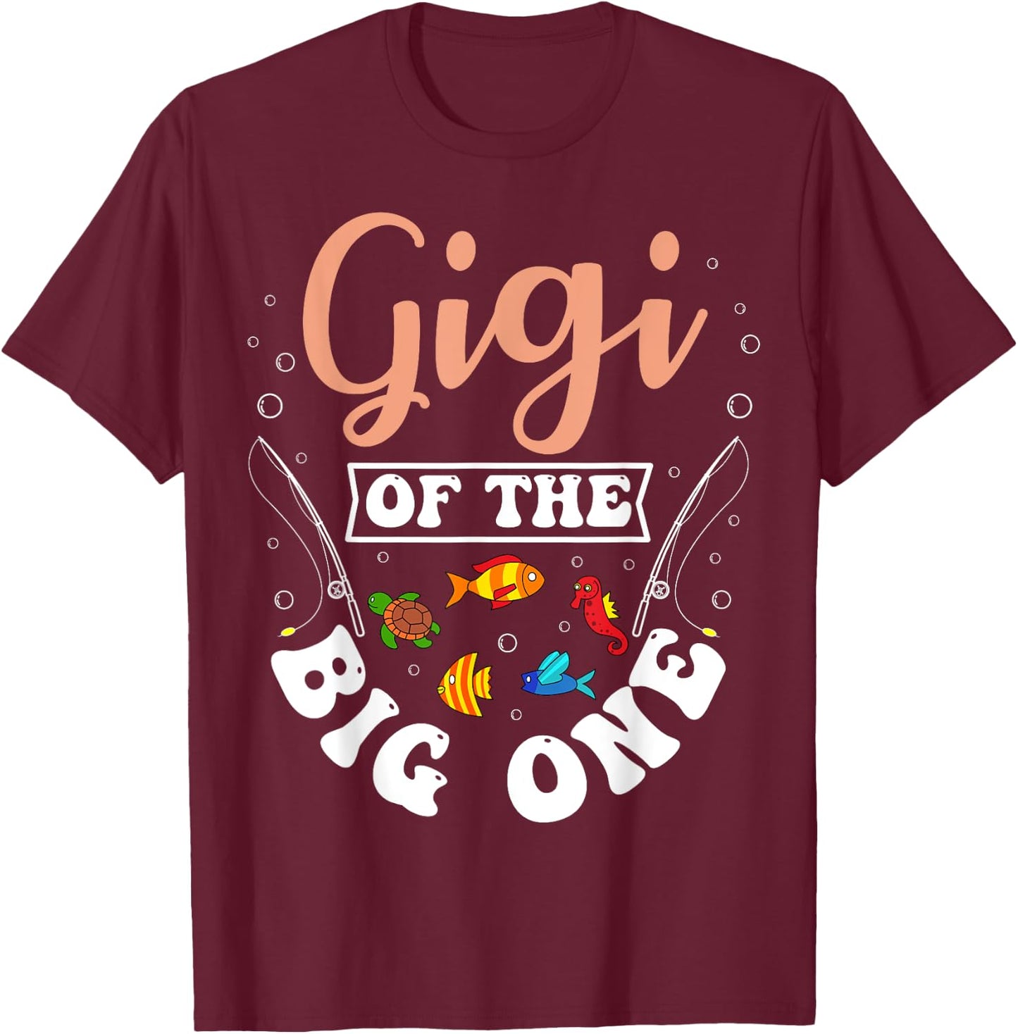 Gigi Of The Big One Fishing Birthday Party Bday Celebration T-Shirt - T-Shirt | Maroon