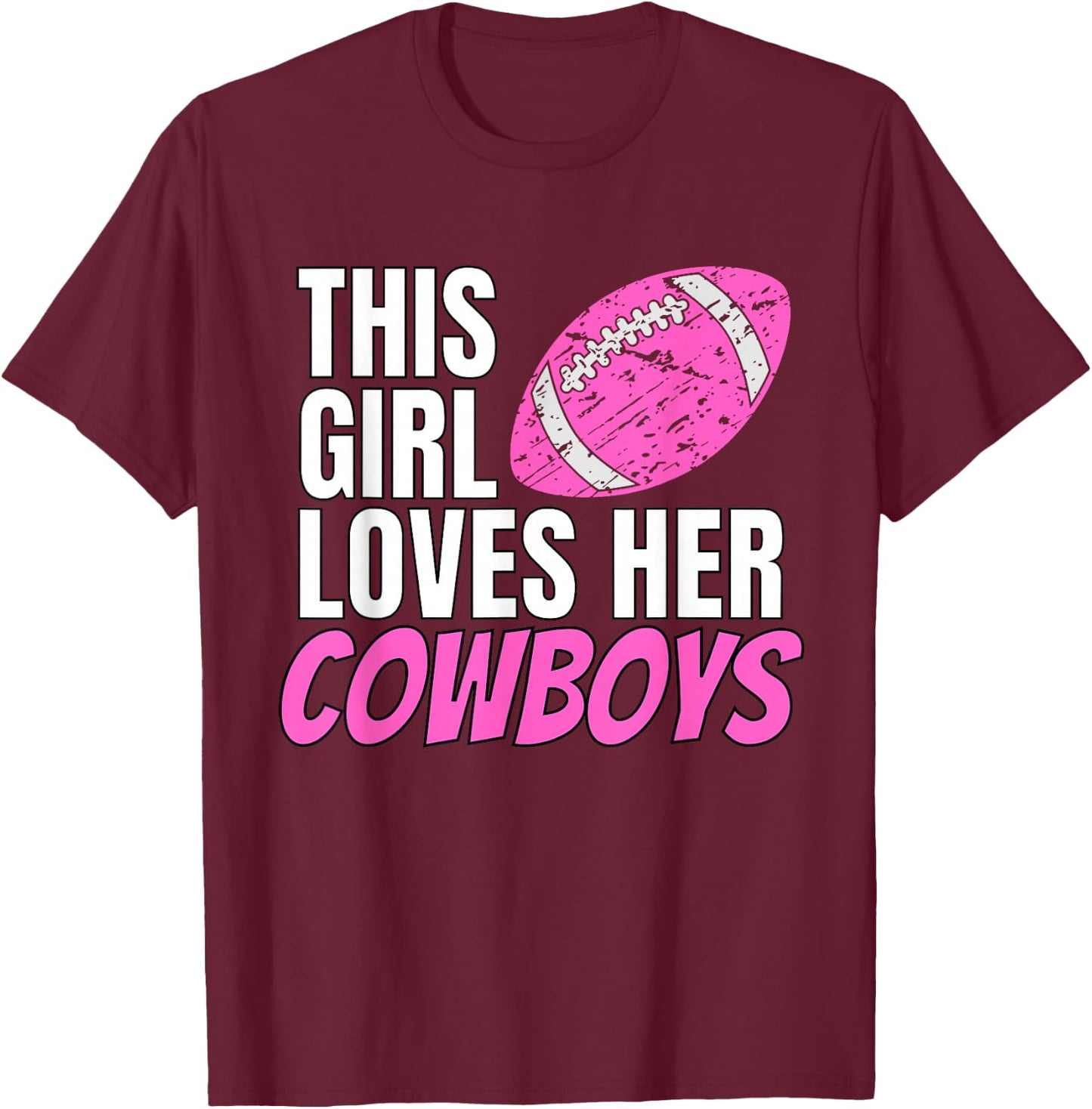 This Girl Loves Her Cowboys Small T-Shirt - T-Shirt | Maroon