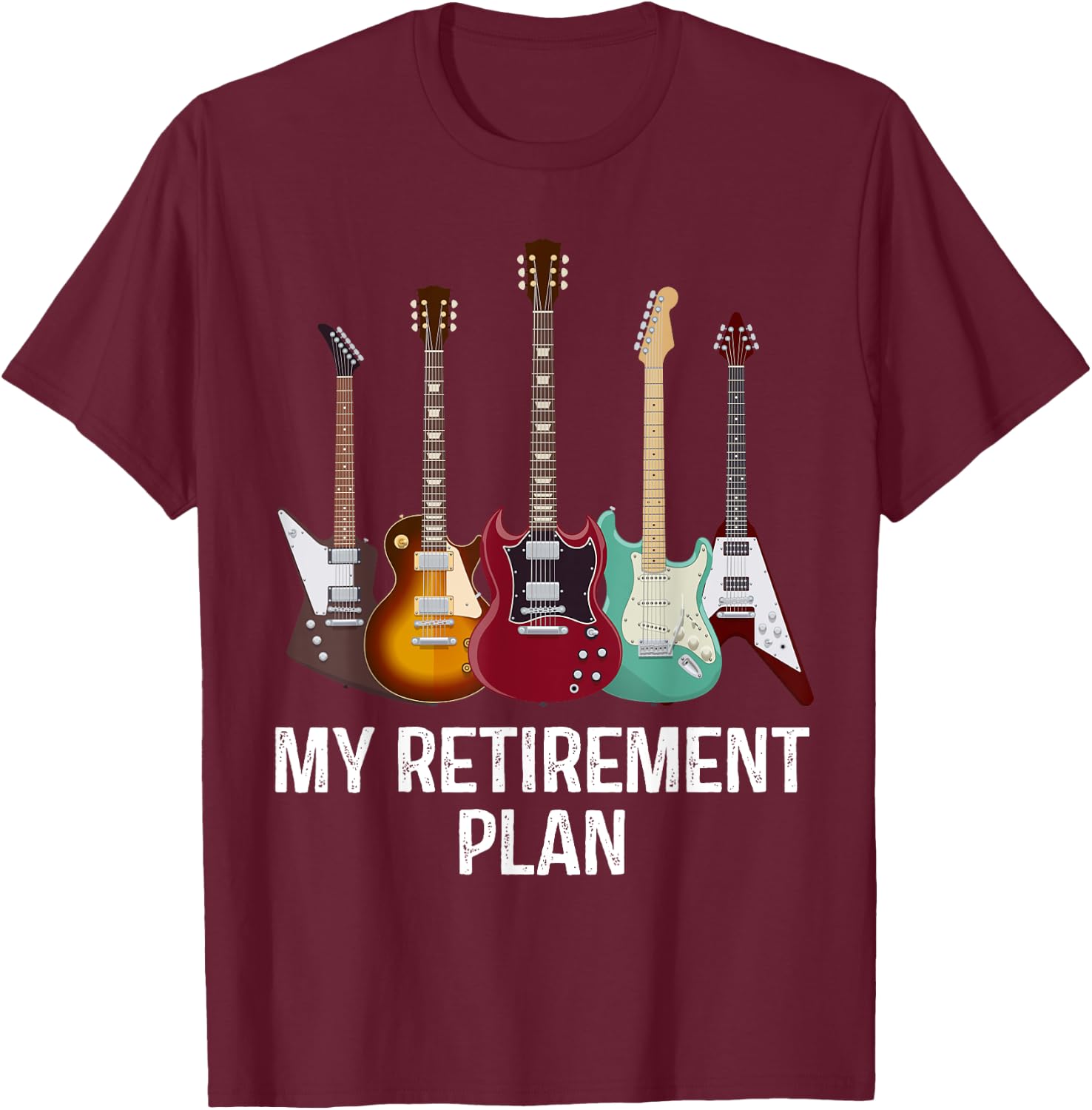 My Retirement Plan Guitar Gift Music Players Guitarist T-Shirt - T-Shirt | Maroon