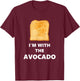 Fun I'm with The Avocado Toast Halloween Costume T-Shirt - T-Shirt | Maroon