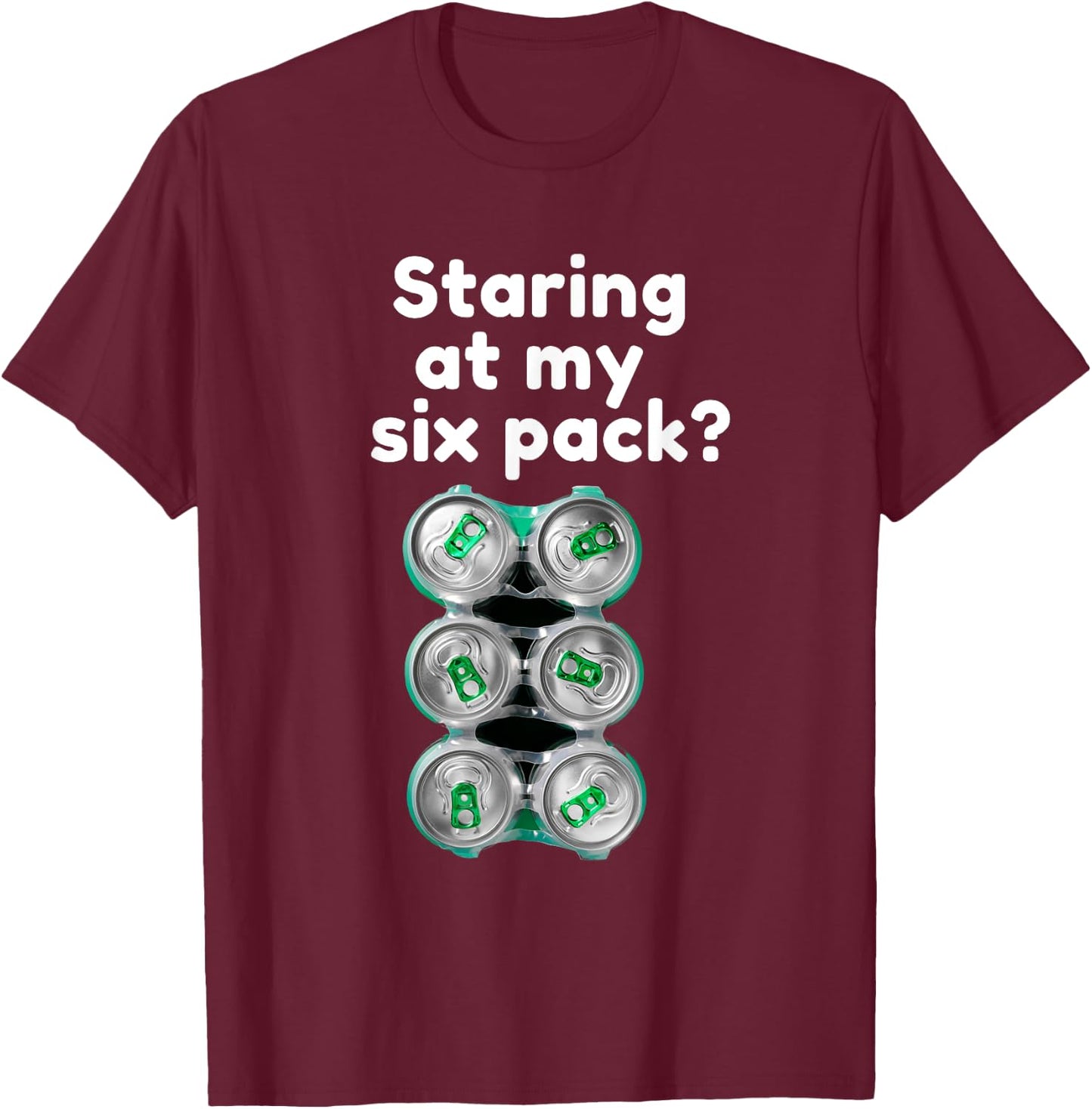 Beer Please Don't Stare At My Six Pack T-Shirt - T-Shirt | Maroon
