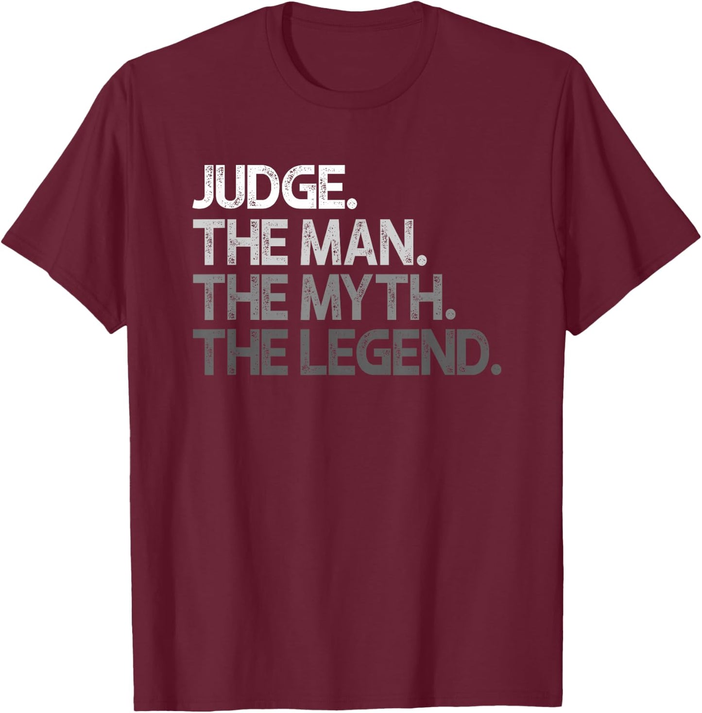 Judge Gift The Man Myth Legend T-Shirt - T-Shirt | Maroon