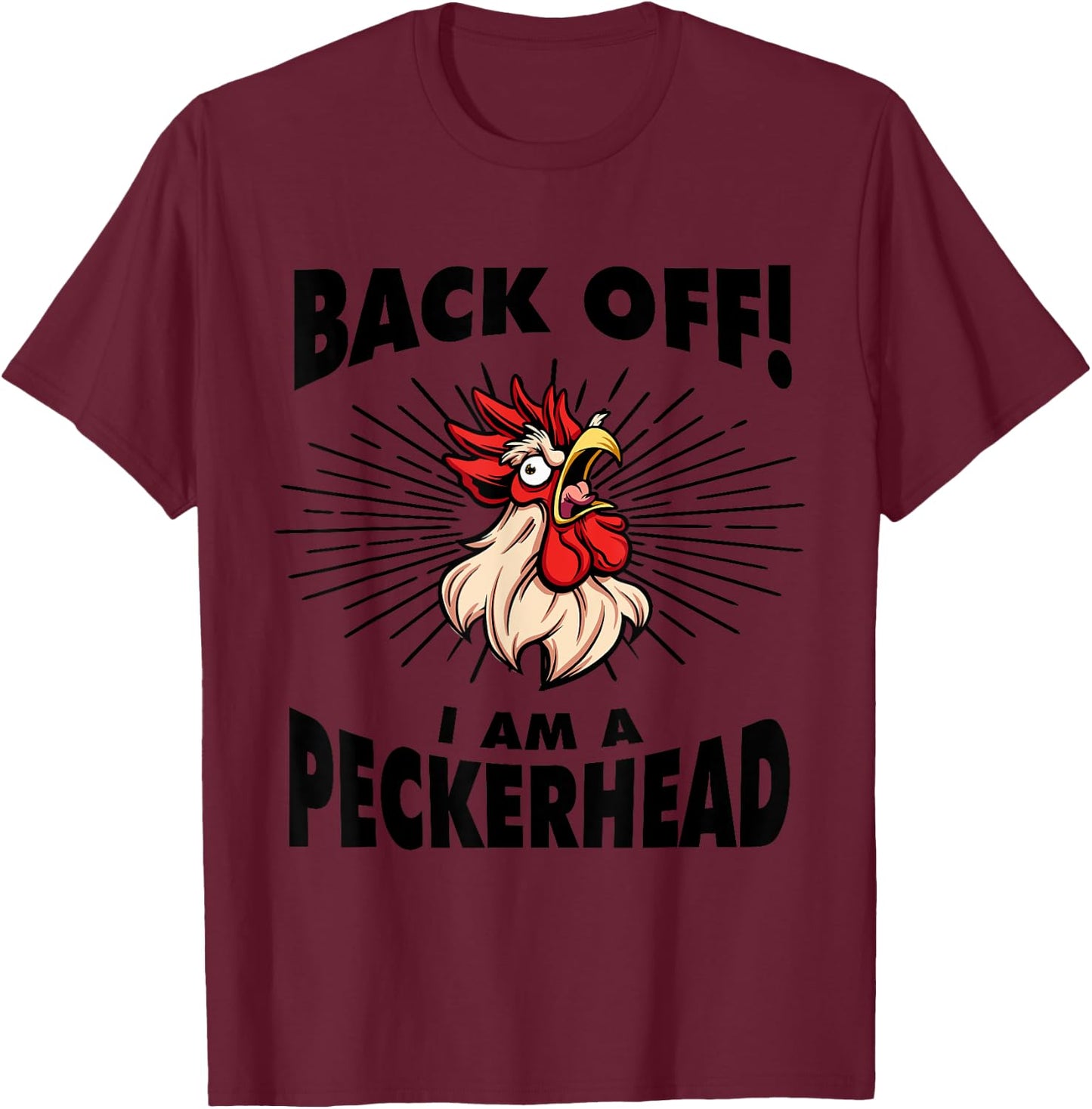 Funny Chicken Rooster Aggressive Poultry Apparel Back Off I'm A Peckerhead - Men's Grey Cotton Polyester Blend Short Sleeve Classic Fit - Funny - Size Small T-Shirt - T-Shirt | Maroon