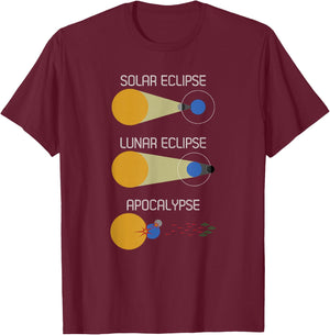 Eclipse Or Apocalypse: Funny Solar Eclipse Science T-Shirt - T-Shirt | Maroon