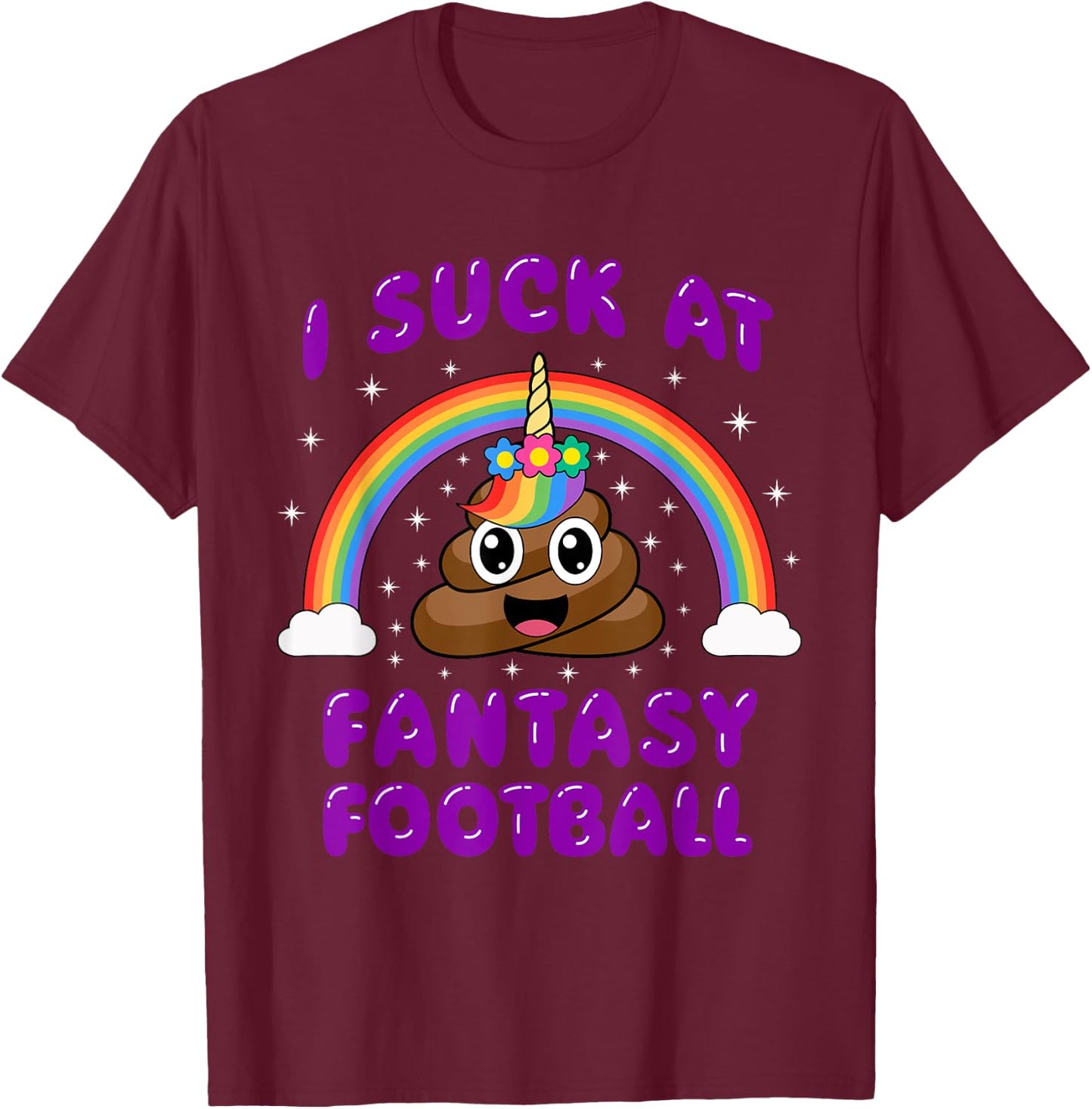 I Suck At Fantasy Football Poop Unicorn Funny Pink T-Shirt - T-Shirt | Maroon