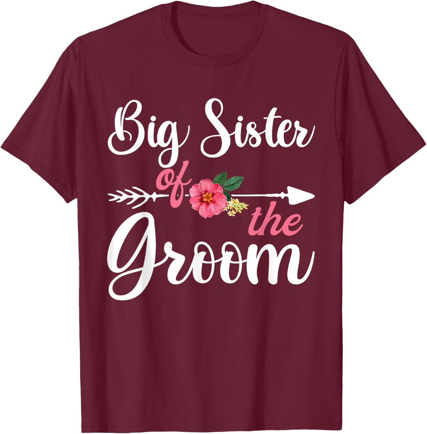 Big Sister Of The Groom Shirts , Bachelor Party T-Shirt - T-Shirt | Maroon