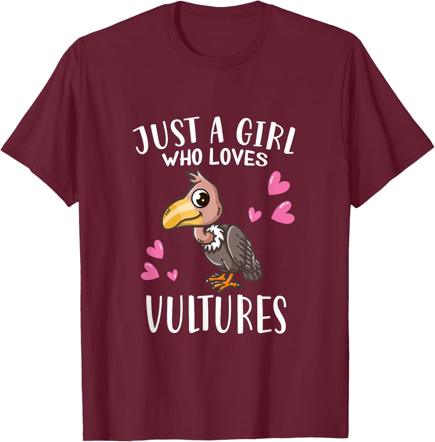 Funny Vulture Lovers Just A Girl Who Loves Vultures T-Shirt - T-Shirt | Maroon