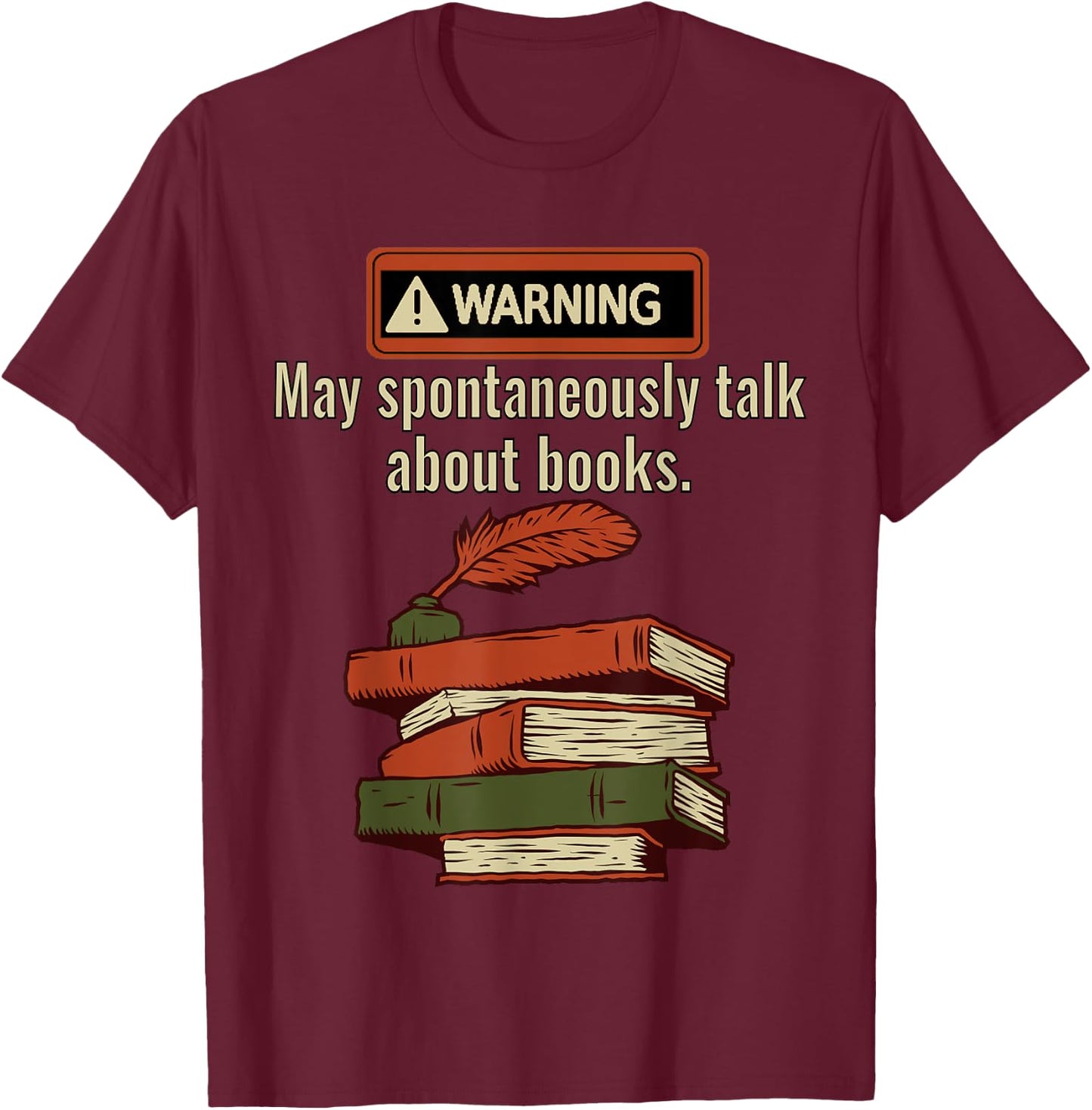Warning May Spontaneously Talk About Books Funny Book Lover T-Shirt - T-Shirt | Maroon