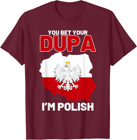 Funny Polish Dupa Polish Pride Poland Eagle Flag Polska T-Shirt - T-Shirt | Maroon