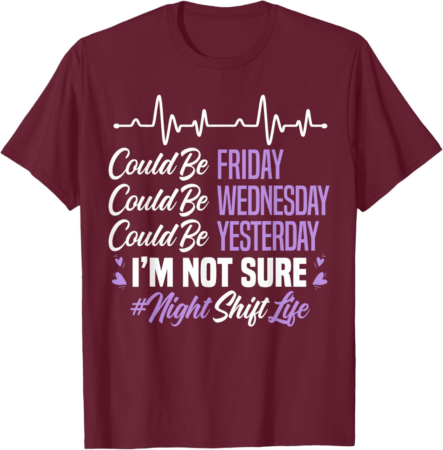 Night Shift Life Graveyard Shift Worker Employee T-Shirt - T-Shirt | Maroon