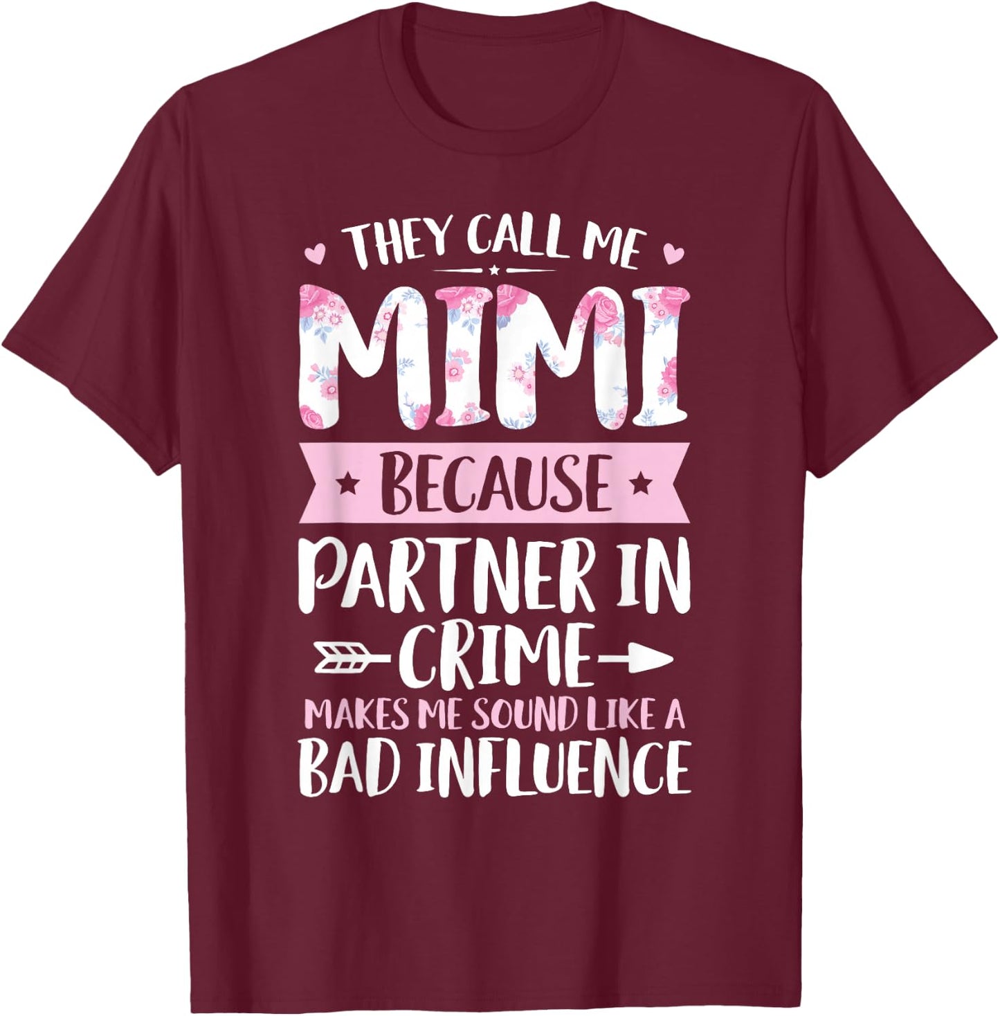 They Call Me Mimi Because Partner in Crime Funny Mothers Day Small T-Shirt - T-Shirt | Maroon